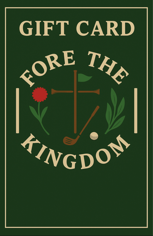 Fore The Kingdom Gift Card